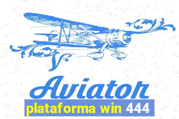 plataforma win 444